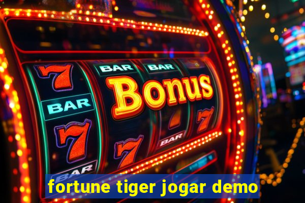 fortune tiger jogar demo